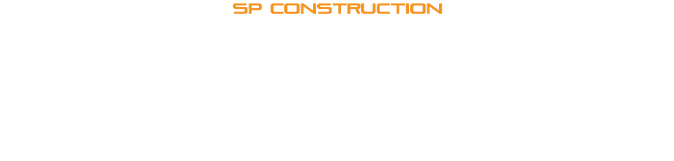 SP CONSTRUCTION Oeuvrant dans la construction, la rénovation commercial et résidentiel a comme priorité de comprendre et réaliser vos désirs dans les règles de l'art. Que ce soit clé en main, tâches partagées ou à la carte, nous saurons respecter vos besoins et votre budjet. SP Construction Estrie se démarque grâce à son équipe qualifée, sa propreté des lieux et son professionnalisme. Nous vou accompagnerons de la conception à la réalisation finale de votre projet. Offrez-vous la tranquilité d'esprit et contactez-nous.
